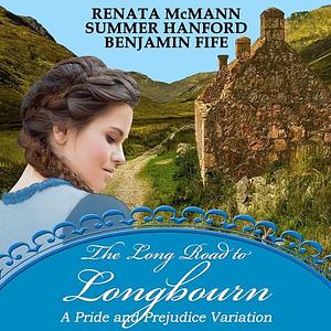 The Long Road to Longbourn: A Pride and Prejudice Variation by Renata McMann, Summer Hanford