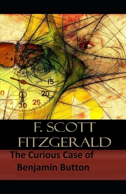 The Curious Case of Benjamin Button Illustrated by F. Scott Fitzgerald