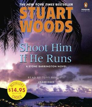 Shoot Him If He Runs by Stuart Woods