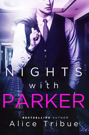 Nights with Parker by Alice Tribue