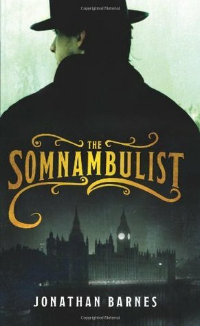 The Somnambulist by Jonathan Barnes