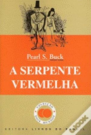 A Serpente Vermelha by Pearl S. Buck