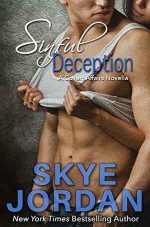 Sinful Deception, A Covert Affairs Novel by Joan Swan, Skye Jordan, Skye Jordan