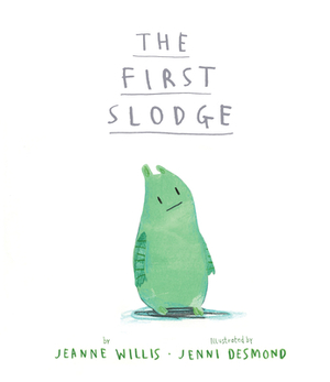 The First Slodge by Jeanne Willis