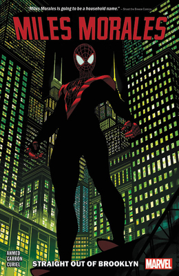Miles Morales: Spider-Man Vol. 1: Straight Out of Brooklyn by Saladin Ahmed