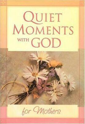 Quiet Moments with God for Mothers by Honor Books