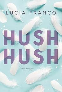 Hush Hush by Lucia Franco