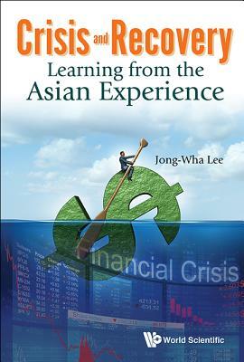 Crisis and Recovery: Learning from the Asian Experience by Jong-Wha Lee