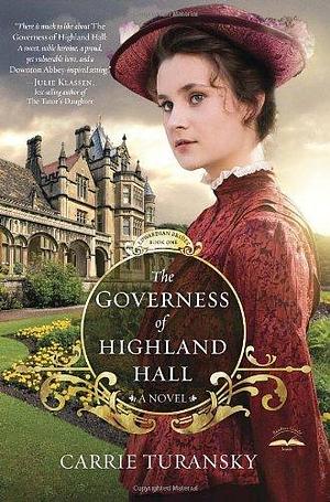 Governess Of Highland Hall by Carrie Turansky, Carrie Turansky