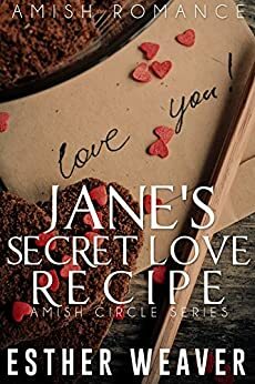 Jane's Secret Love Recipe (Amish Circle Series #3) by Esther Weaver