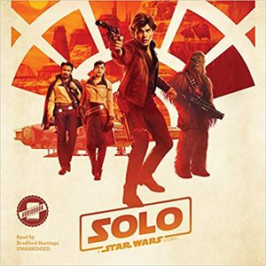 Solo: A Star Wars Story by Joe Schreiber