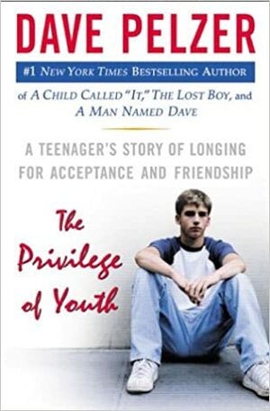 The Privilege of Youth by Dave Pelzer