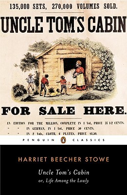 Uncle Tom's Cabin: Or, Life Among the Lowly by Harriet Beecher Stowe