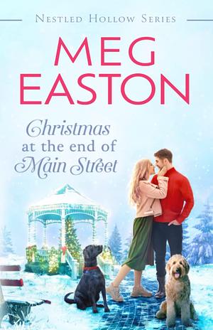 Christmas at the End of Main Street: A Sweet Small Town Romance by Meg Easton, Meg Easton