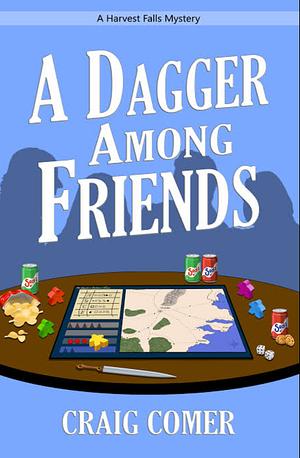 A Dagger Among Friends by Craig Comer, Craig Comer
