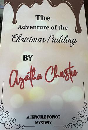 The Adventure of the Christmas Pudding by Agatha Christie