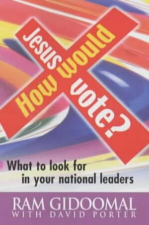 How Would Jesus Vote? by Ram Gidoomal