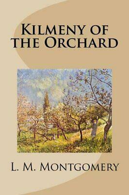 Kilmeny of the Orchard by L.M. Montgomery