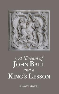 Dream of John Ball and a King's Lesson by William Morris