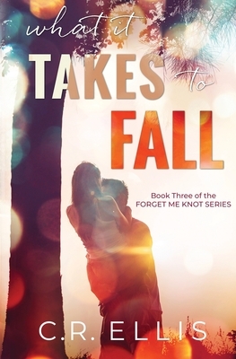 What it Takes to Fall by Ellis