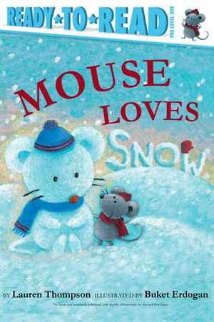Mouse Loves Snow by Lauren Thompson, Buket Erdogan