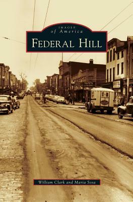 Federal Hill by Bob Clark, William Clark, Maria Sosa
