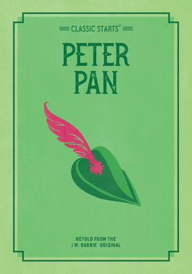 Classic Starts: Peter Pan by J.M. Barrie