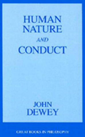 Human Nature and Conduct: An Introduction to Social Psychology by John Dewey