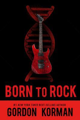 Born to Rock by Gordon Korman