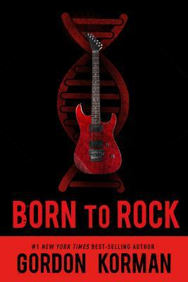 Born to Rock by Gordon Korman