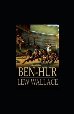 Ben-Hur -A Tale of the Christ Annotated by Lew Wallace