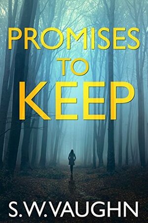 Promises to Keep by S.W. Vaughn
