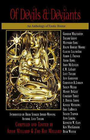 Of Devils and Deviants: An Anthology of Erotic Horror by Zoe-Ray Millard, Adam Millard
