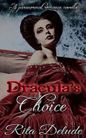 Dracula's Choice by Rita Delude