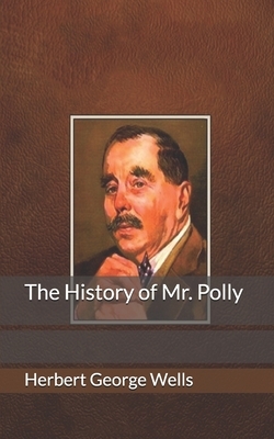 The History of Mr. Polly by H.G. Wells