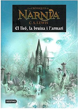 El Lleó, la bruixa i l'armari: Narnia 2 by C.S. Lewis