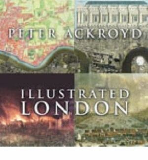Illustrated London by Peter Ackroyd