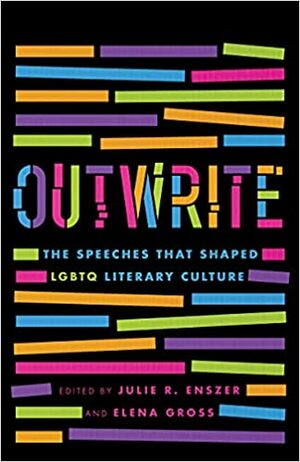 OutWrite: The Speeches that Shaped LGBTQ Literary Culture by Elena Gross, Julie R. Enszer