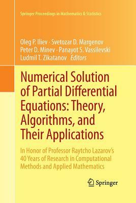 Numerical Solution of Partial Differential Equations: Theory, Algorithms, and Their Applications: In Honor of Professor Raytcho Lazarov's 40 Years of by 