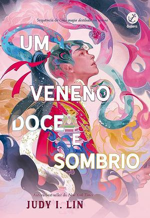 Um veneno doce e sombrio by Judy I. Lin