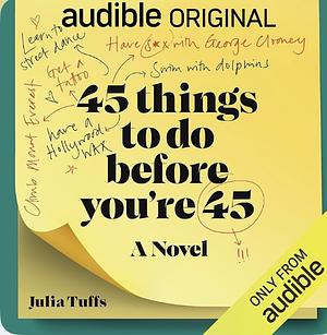 45 Things To Do Before You're 45: A Novel by Julia Tuffs