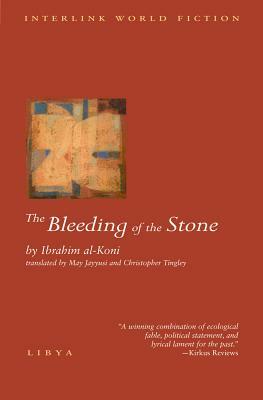 The Bleeding of the Stone by Ibrahim Kuni, Ibrahim al-Koni