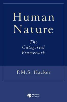 Human Nature: The Categorial Framework by P. M. S. Hacker