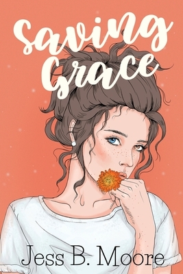 Saving Grace by Jess B. Moore