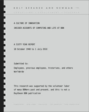 A Culture of Innovation: Insider Accounts of Computing and Life at BBN by Raymond Nickerson, David Walden