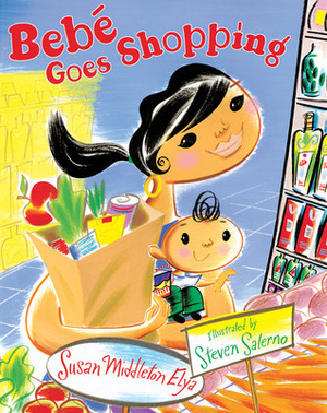 Bebé Goes Shopping by Susan Middleton Elya, Steven Salerno