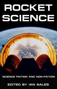 Rocket Science by Helen Jackson, Deborah Walker, Craig Pay, Iain Cairns, Stephen Gaskell, Martin McGrath, Carmelo Rafala, Berit Ellingsen, Simon McCaffery, Karen Burnham, Philip Edward Kaldon, Leigh Kimmel, Stephen Palmer, David L. Clements, Sean Martin, Ian Sales, Sam S. Kepfield, C.J. Paget, Nigel Brown, Eric Choi, Gary Cuba, Bill Patterson, Duncan Lunan