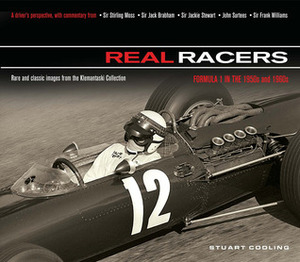 Real Racers: Formula 1 in the 1950s and 1960s: A Driver's Perspective. Rare and Classic Images from the Klemantaski Collection by Darren Heath, Stuart Codling, David Coulthard