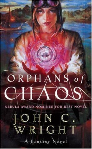 Orphans of Chaos by John C. Wright