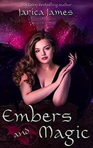 Embers and Magic by Jarica James